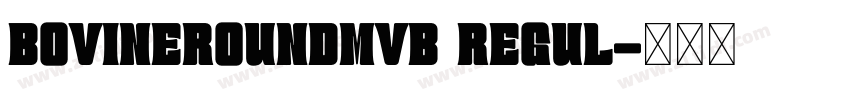 BovineRoundMVB Regul字体转换